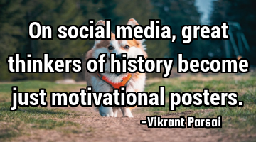On social media, great thinkers of history become just motivational posters.