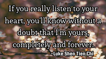 If you really listen to your heart, you