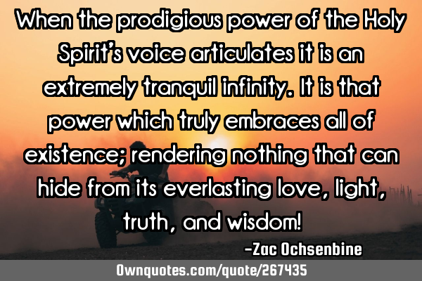 When the prodigious power of the Holy Spirit