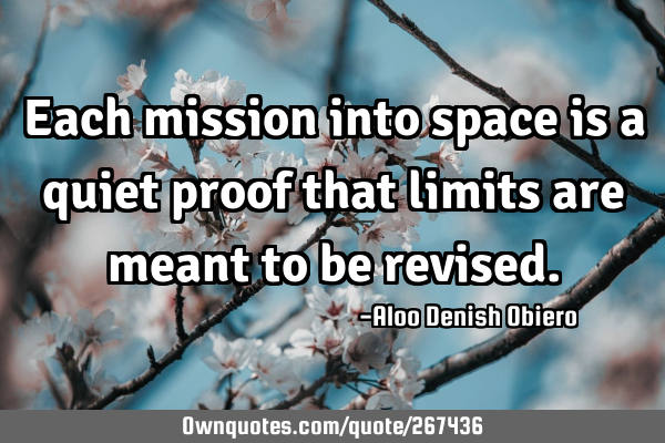 Each mission into space is a quiet proof that limits are meant to be