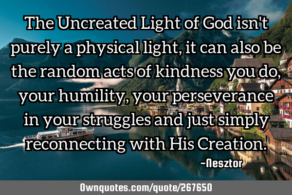 The Uncreated Light of God isn