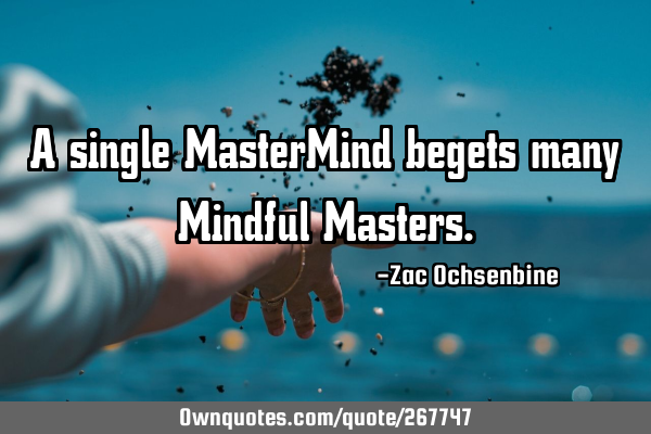 A single MasterMind begets many Mindful M