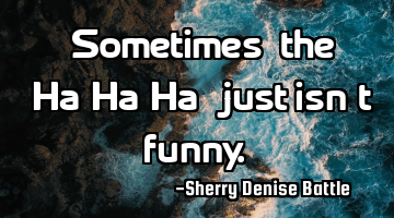 "Sometimes, the 