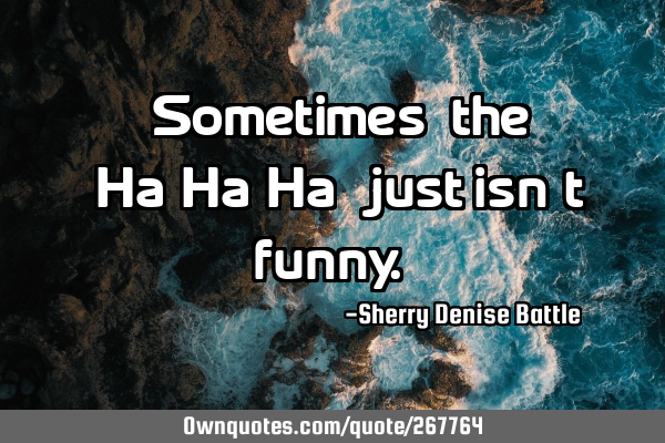 "Sometimes, the 