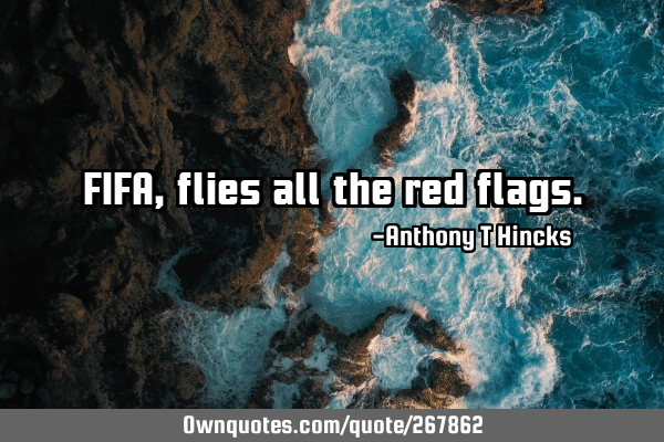 FIFA, flies all the red