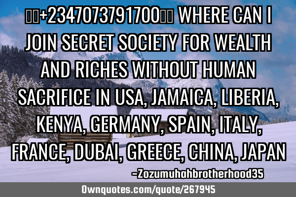 ☎️+2347073791700☎️ WHERE CAN I JOIN SECRET SOCIETY FOR WEALTH AND RICHES WITHOUT HUMAN SACRI