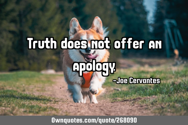Truth does not offer an