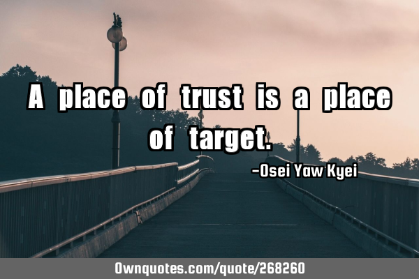 A place of trust is a place of