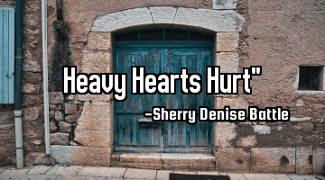 Heavy Hearts Hurt"