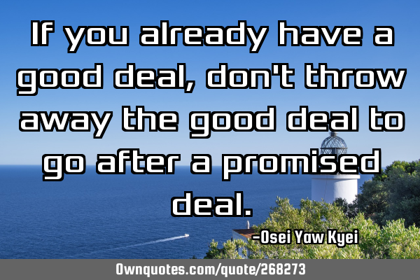 If you already have a good deal, don