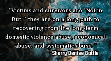 "Victims and survivors are “Not in Rut,” they are on a long path to recovering from the long-
