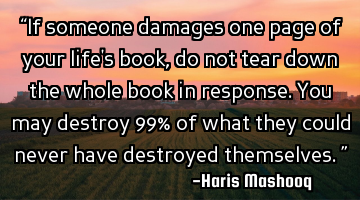 “If someone damages one page of your life