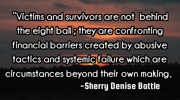 "Victims and survivors are not ‘behind the eight ball’; they are confronting financial barriers