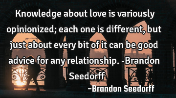 Knowledge about love is variously opinionized; each one is different, but just about every bit of