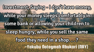 Investment; Saying - I don