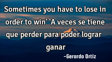 Sometimes you have to lose in order to win