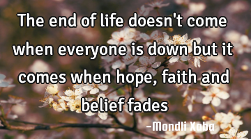 The end of life doesn