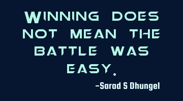 winning does not mean the battle was
