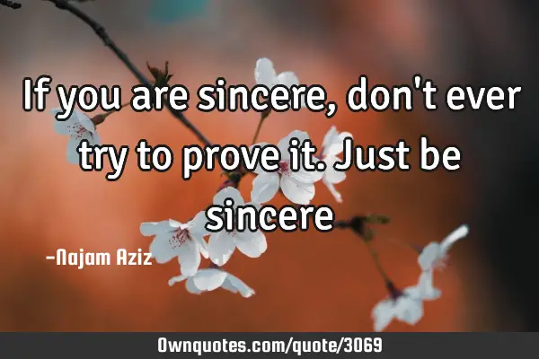 If you are sincere, don
