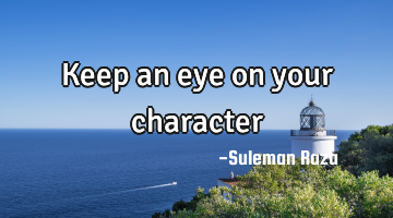 Keep an eye on your character