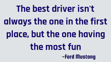 The best driver isn