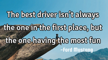 The best driver isn