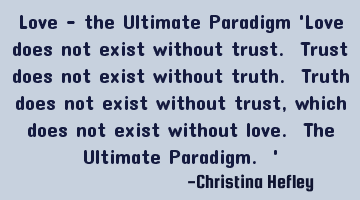 Love - the Ultimate Paradigm 