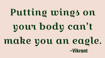 Putting wings on your body can