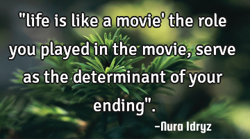 "life is like a movie