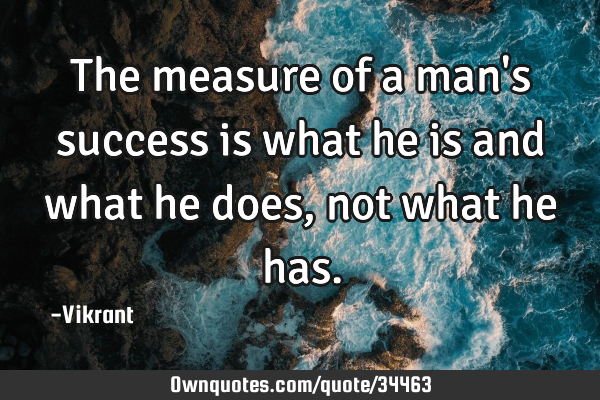 The measure of a man
