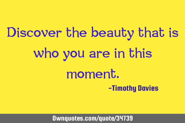 Discover the beauty that is who you are in this