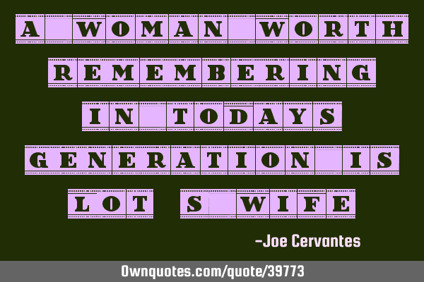 A woman worth remembering in today