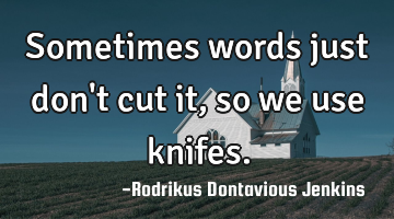 Sometimes words just don