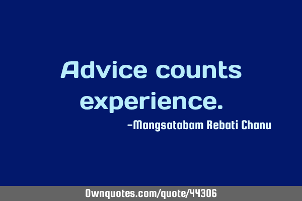 Advice counts