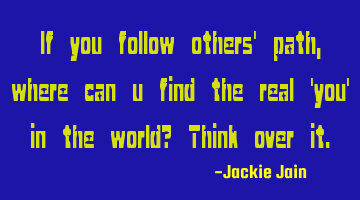 If you follow others