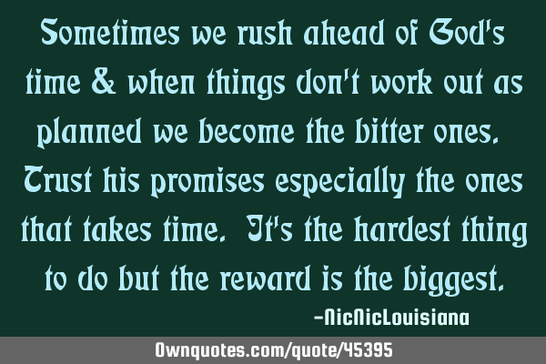 Sometimes we rush ahead of God