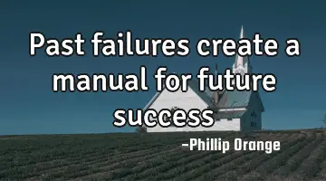 Past failures create a manual for future