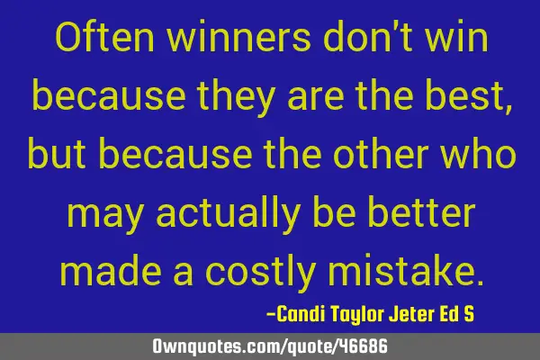 Often winners don
