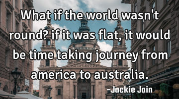What if the world wasn