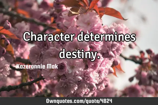 Character determines