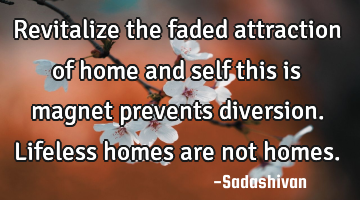 Revitalize the faded attraction of home and self this is magnet prevents diversion. Lifeless homes