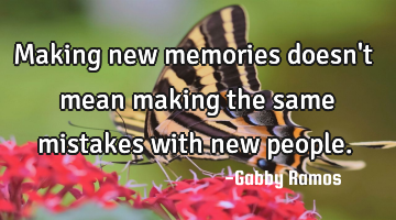 Making new memories doesn