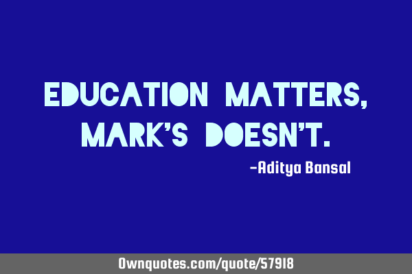 Education Matters, Mark