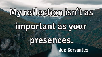 My reflection isn
