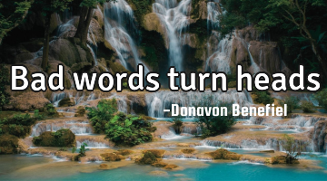Bad words turn heads