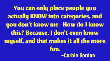 You can only place people you actually KNOW into categories, and you don