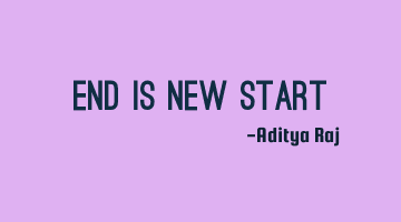 END is new START