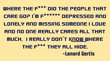 Where the f*** did the people that care go? I