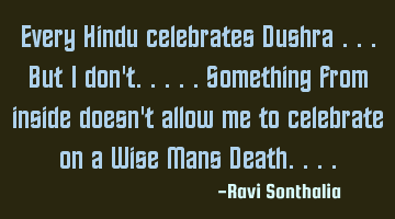 Every Hindu celebrates Dushra ...but I don