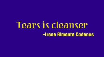 Tears is cleanser
